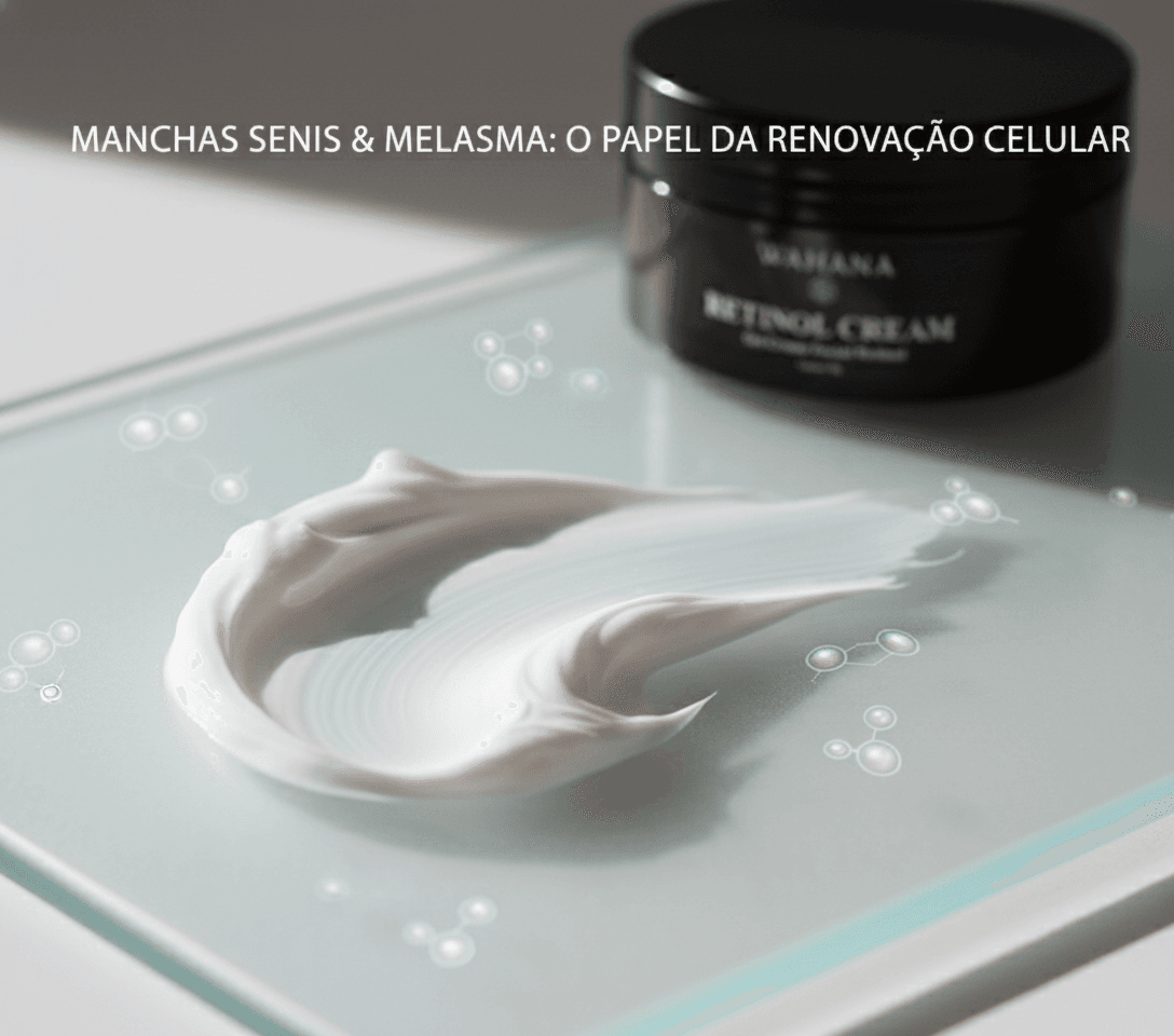 Manchas senis e melasma: O papel da renovação celular no clareamento da pele - Retinol Cream