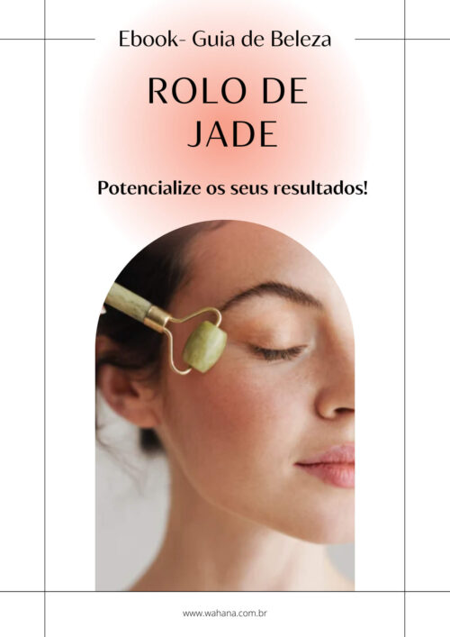 Ebook - Guia de Beleza - Rolo de  Jade - Wahana